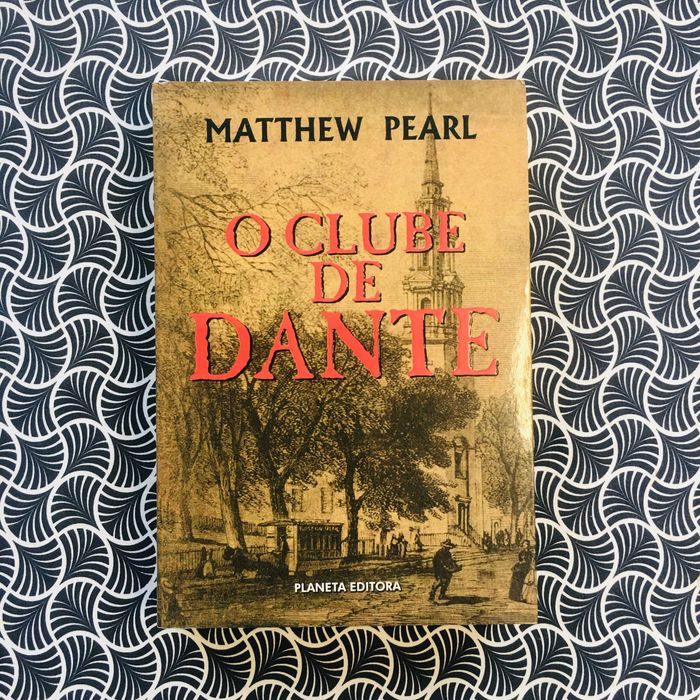 O Clube de Dante - Matthew Pearl