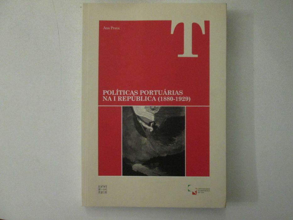 Políticas portuárias na I República (1880/1929)- Ana Prata
