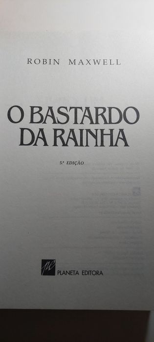 O Bastardo da Rainha - Robin Maxwell