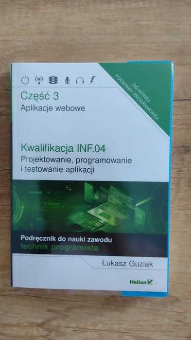Kwalifikacja INF.04 projektowanie, programowanie i testowanie aplikacji część 3 Helion