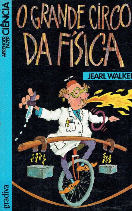 15580

O Grande Circo da Física
de Jearl Walker