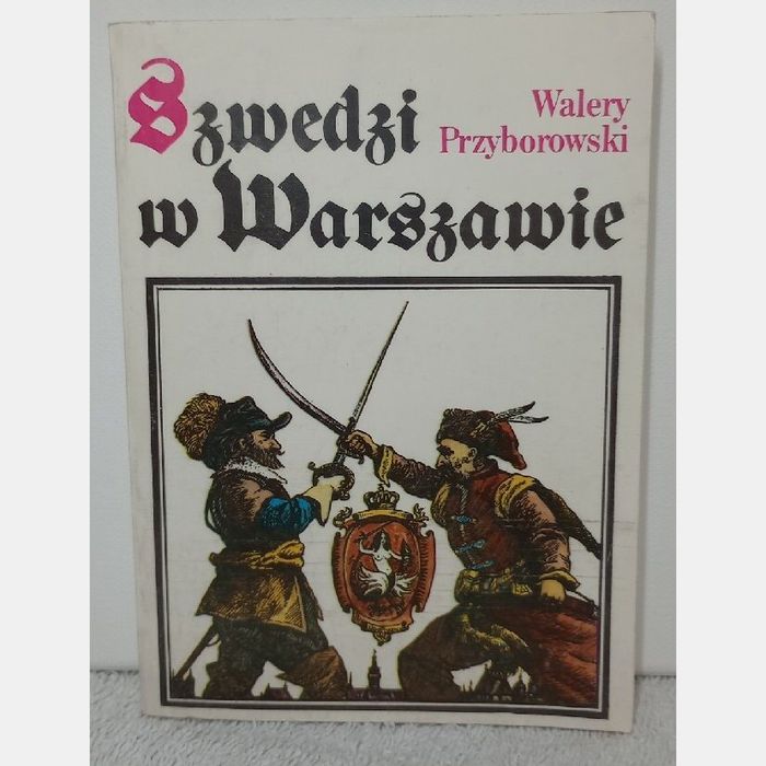 Szwedzi w Warszawie. Walery Przyborowski