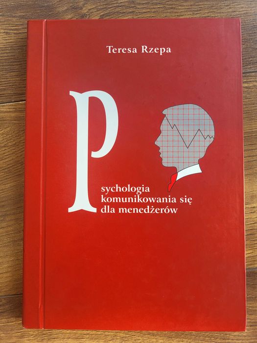 Psychologia komunikowania się dla menedżerów. Teresa Rzepa