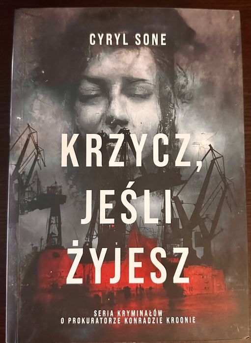 Cyryl Sone „Krzycz jeśli żyjesz”
