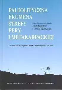 Paleolityczna Ekumena Strefy Pery- I Metakarpackie