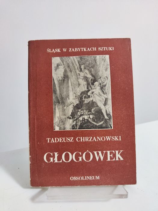 Głogówek - Tadeusz Chrzanowski Śląsk w zabytkach sztuki