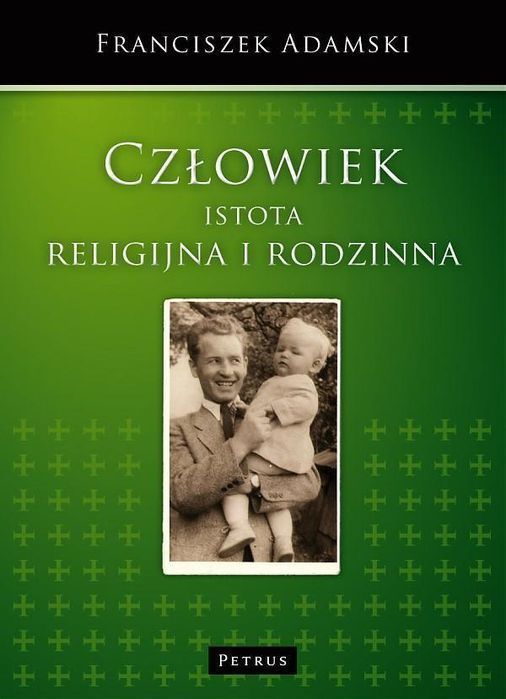 Człowiek Istota Religijna I Rodzinna  Franciszek Adamski