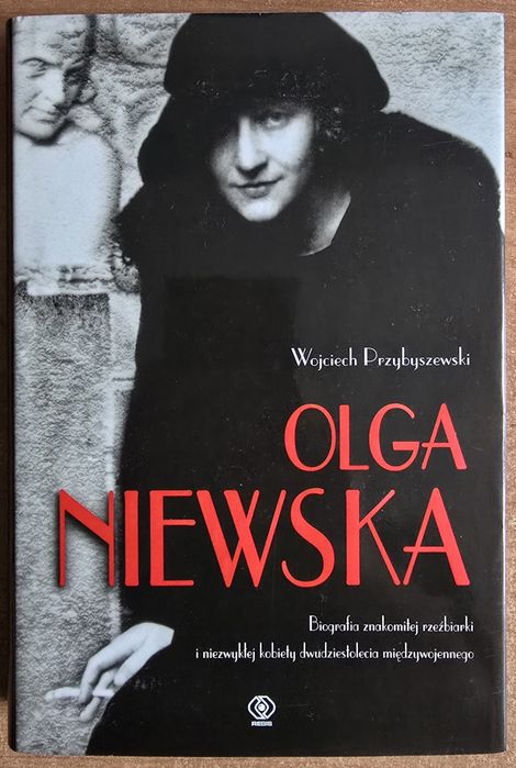 Olga Niewska- Biografia znakomitej rzeźbiarki- W. Przybyszewski