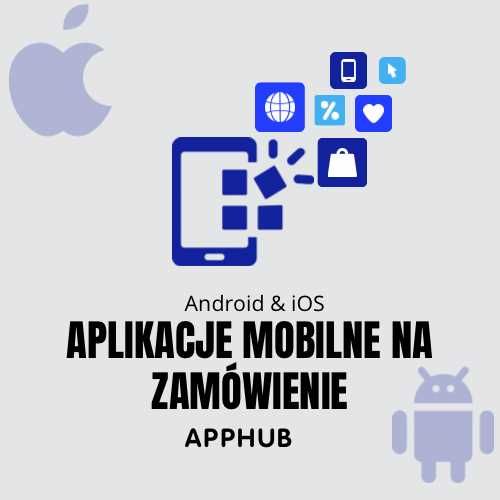 Aplikacje mobilne na zamówienie Android & IOS