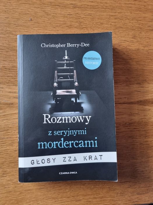 Rozmowy z seryjnymi mordercami głosy zza krat Christopher Berry-Dee