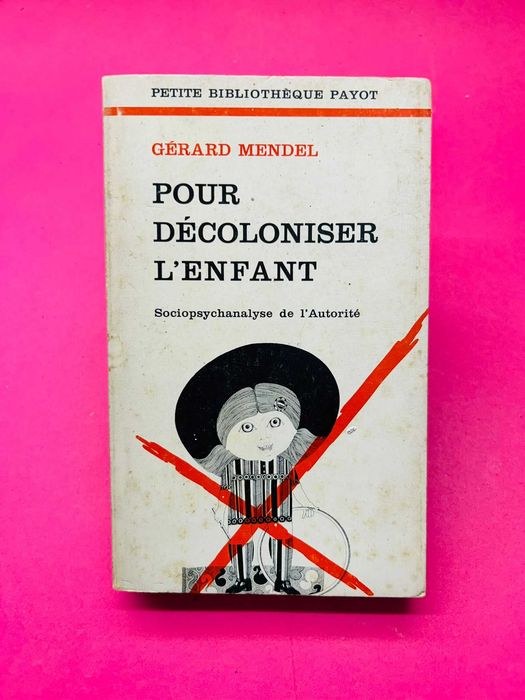 Pour Décoloniser L'enfant - Gérard Mendel