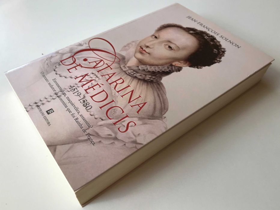 "Catarina de Médicis 1519/1580" Biografia de Jean-François Solnon 2004