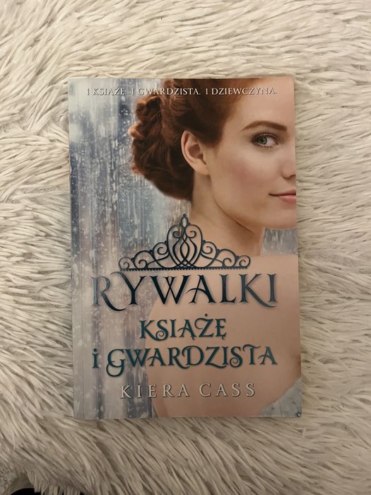 Kiera Cass „Rywalki. Książę i Gwardzista” – książka