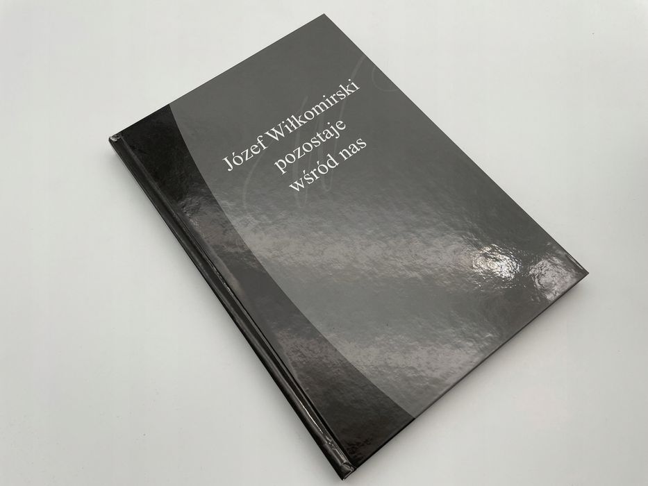 Józef Wiłkomirski Pozostaje Wśród Nas W 1 Rocznice Śmierci X13103
