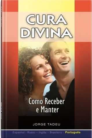 Cura Divina Como receber e manter Jorge Tadeu igreja mana