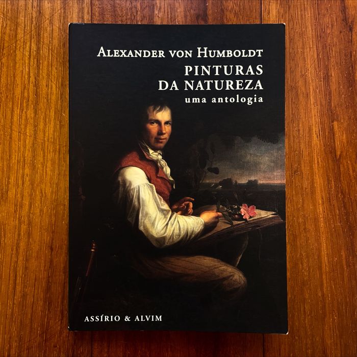 Alexander Von Humboldt - Pinturas da Natureza: Uma Antologia