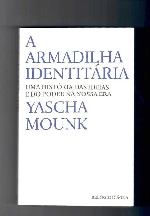 YASCHA MOUNK «A Armadilha Identitária» História Grande Despertar Woke
