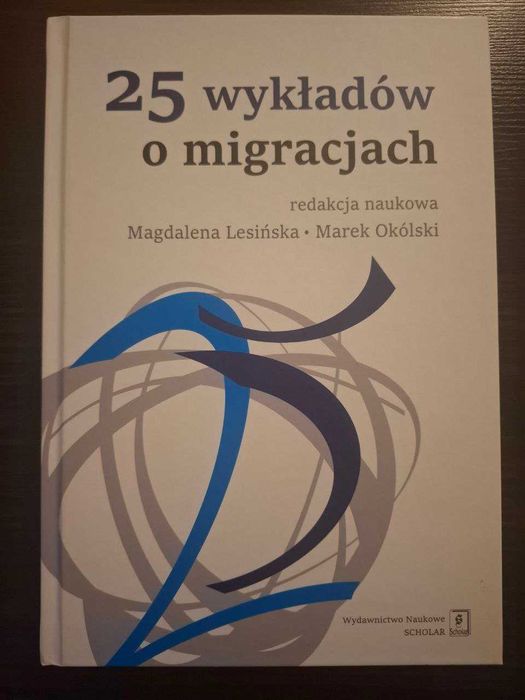 25 wykładów o migracjach - Lesińska Magdalena, Marek Okólski