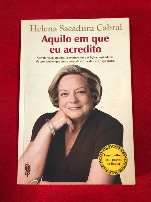 Aquilo em que eu acredito - Helena Sacadura Cabral