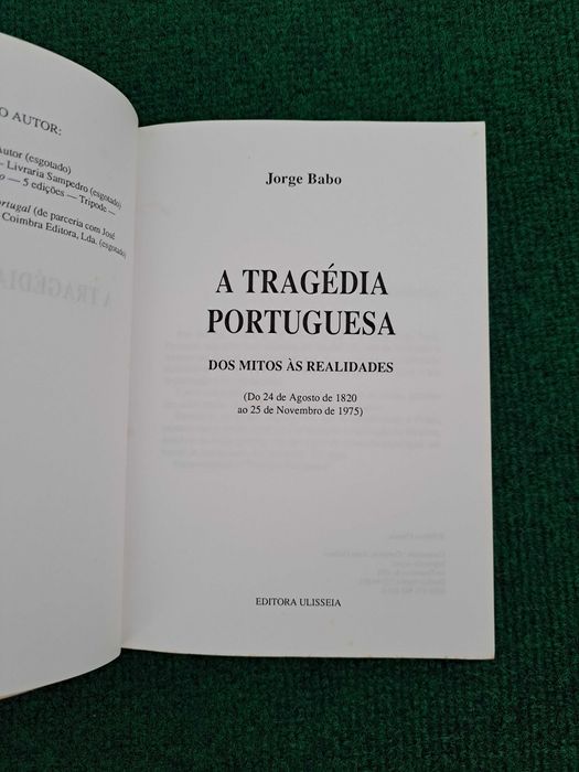 A Tragédia Portuguesa - Dos mitos às realidades 1820/1975 - Jorge Babo