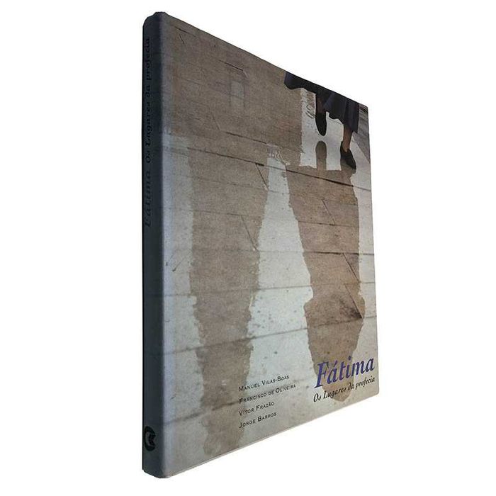 Fátima – Os lugares da profecia – Manuel Vilas-Boas / Francisco de Oliveira / Vítor Frazão