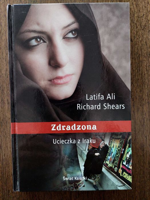 Zdradzona. Ucieczka z Iraku. Latifa Ali, Richard Shears