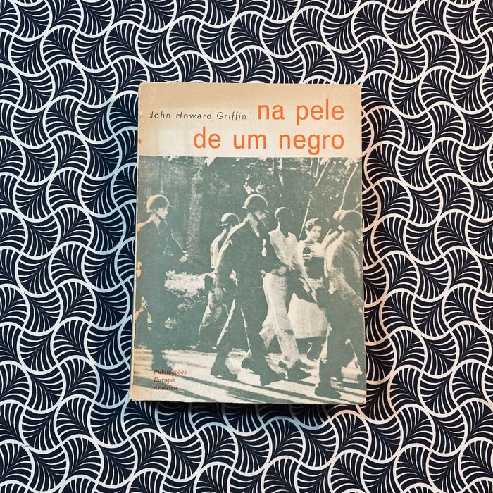 Na Pele de Um Negro - John Howard Griffin