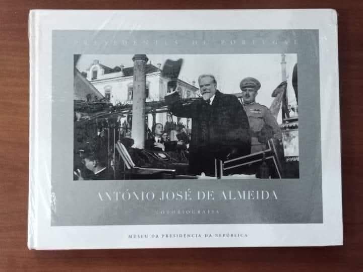 Presidentes de Portugal - fotobiografia de António José de Almeida