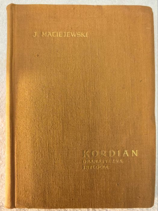 KORDIAN dramatyczna trylogia - J. Maciejewski