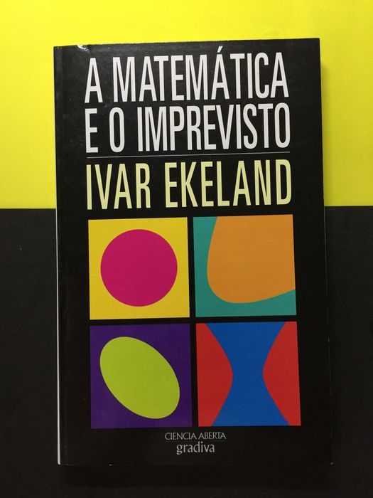 Ivar Ekeland A Matemática e o imprevisto Vila Nova de Gaia • OLX Portugal