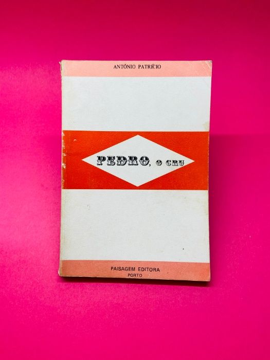 Pedro, o Cru - António Patrício