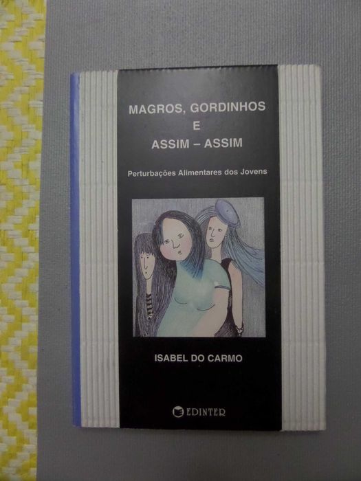 Magros, Gordinhos e Assim-Assim
Isabel do Carmo