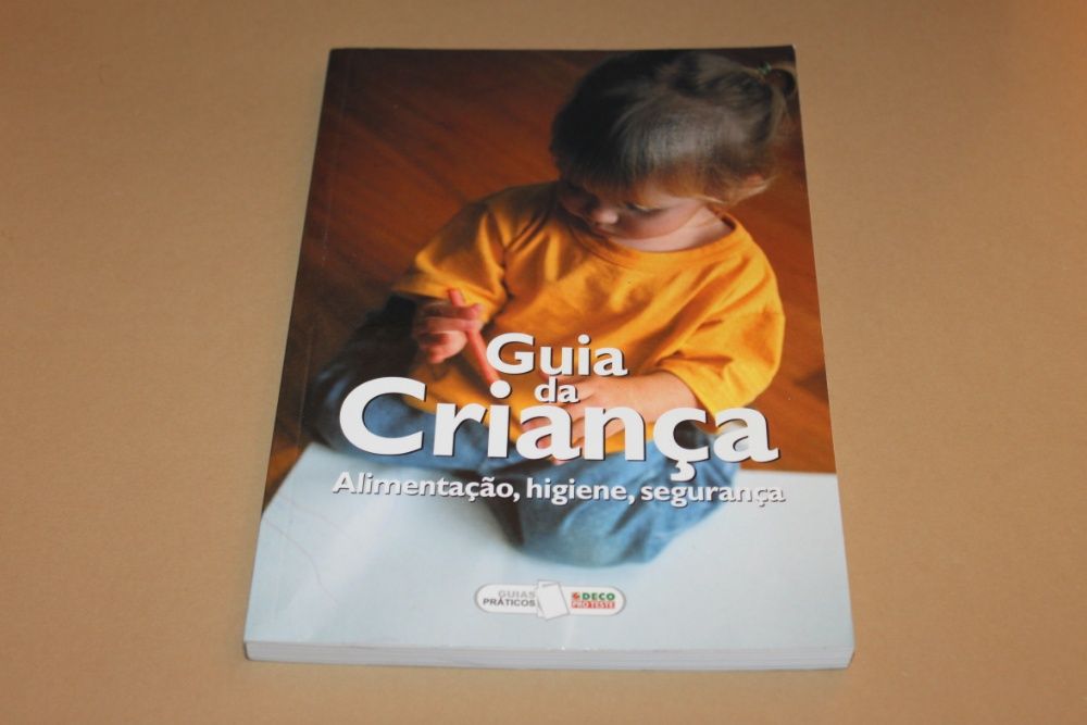 Guia da Criança - 1ª ed. Alimentação, higiene, segurança