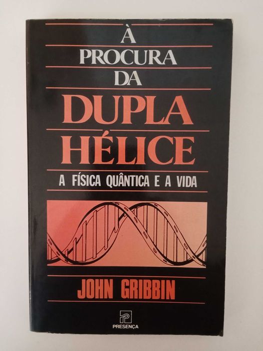 À procura da Dupla Hélice - John Gribbin