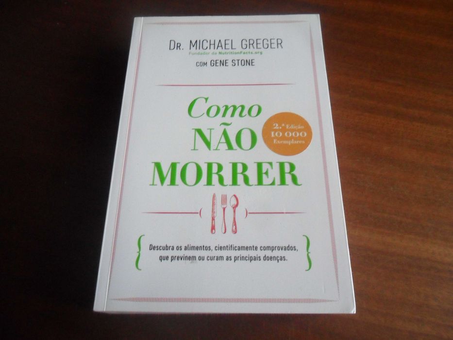 "COMO NÃO MORRER" de Michael Greger - 2ª Edição de 2018