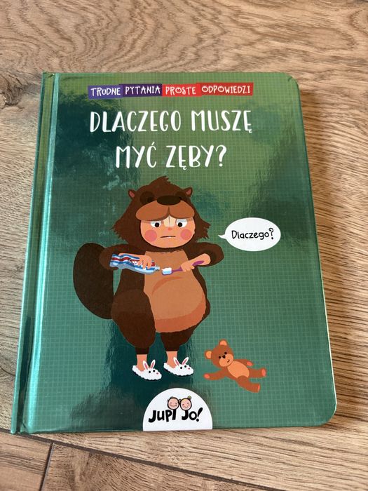 Dlaczego muszę myć zęby? Trudne pytania proste odpowiedzi  jupi go!