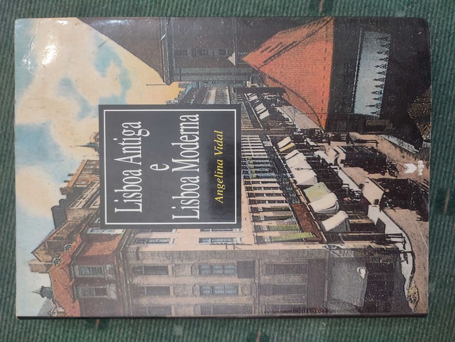 Lisboa Antiga e Lisboa Moderna - Angelina Vidal