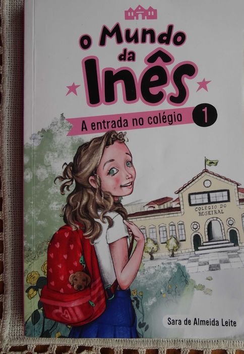 O Mundo da Inês (A Entrada no Colégio) de Sara de Almeida Leite