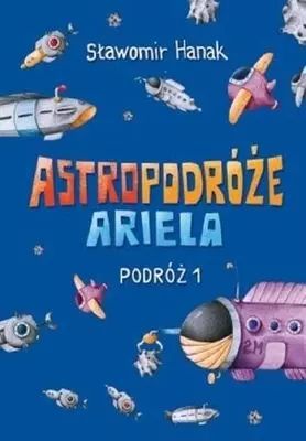 Astropodróże Ariela. Podróż 1. Nowy Produkt