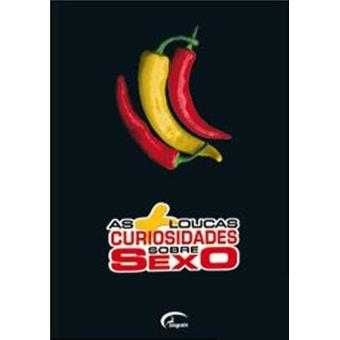 As + Loucas Curiosidades Sobre Sexo (Portes grátis)
