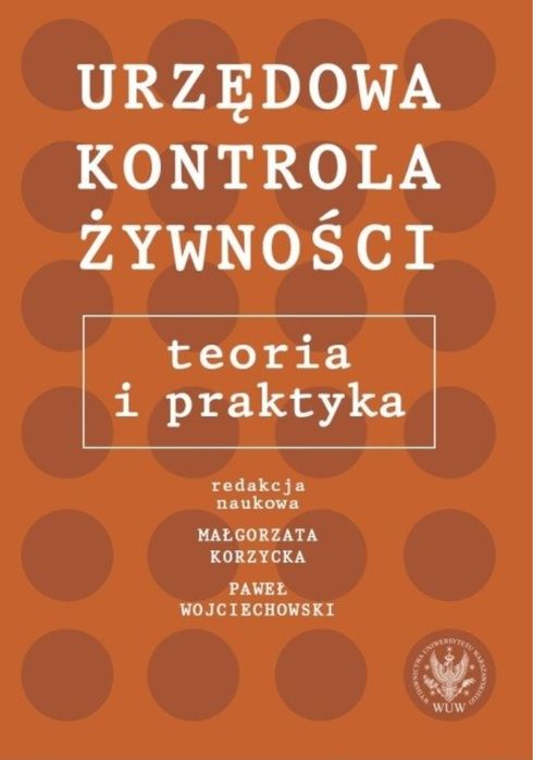 Urzędowa Kontrola Żywności. Teoria i praktyka. Wyd. WUW