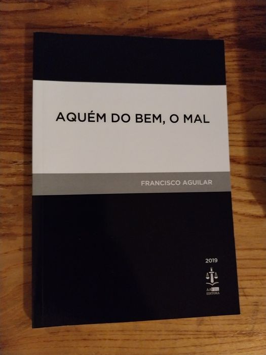 Aquém do Bem, O Mal - Francisco Aguilar
