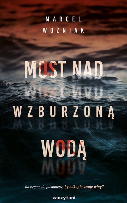 Most Nad Wzburzoną Wodą Woźniak Marcel Marcel Woźniak