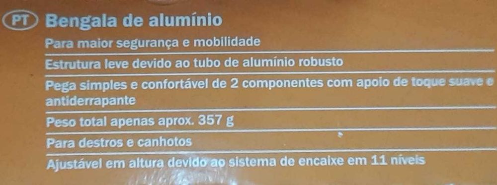Bengala nova, para pessoas com alguma dificuldade em se deslocarem.