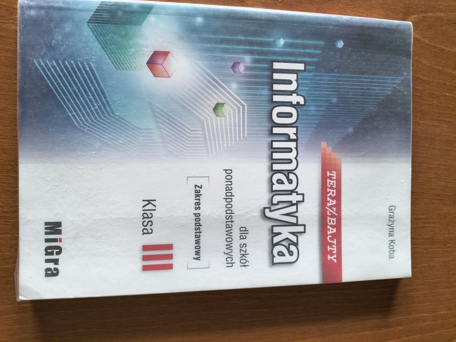 Teraz Bajty klasa 3 Informatyka