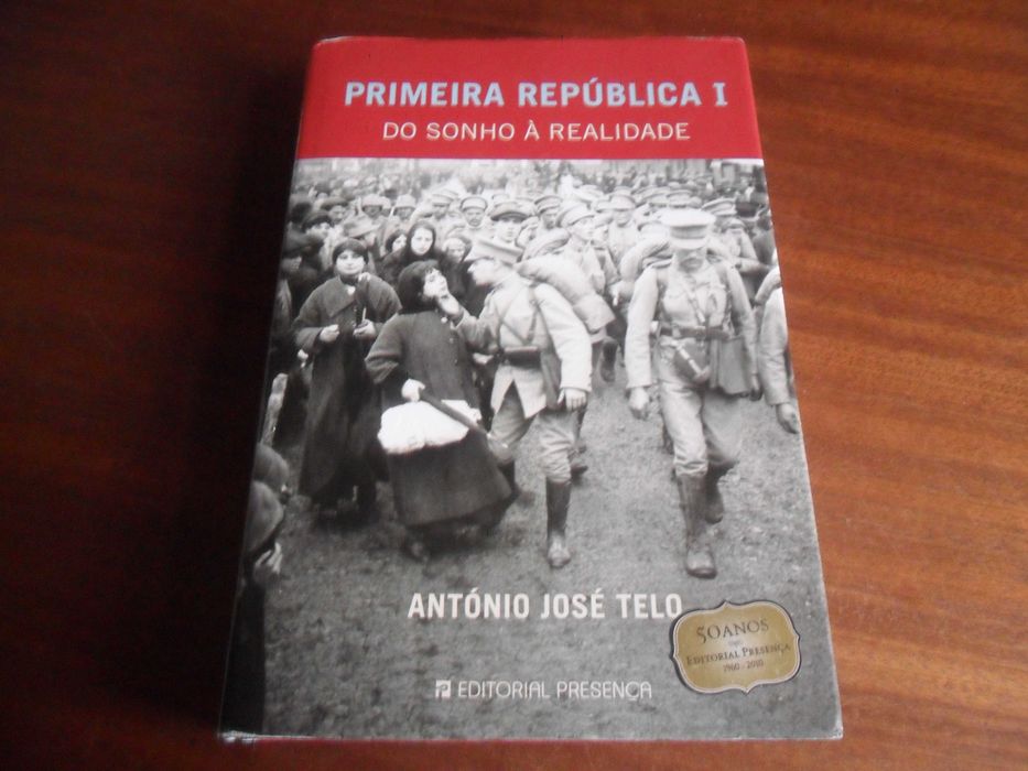 Primeira República -I Do Sonho à Realidade de António Telo -1ª Ed 2010