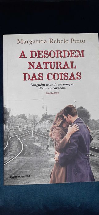 Livro " A desordem natural das coisas" de Margarida Rebelo Pinto