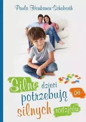Silne Dzieci Potrzebują Silnych Rodziców Nowa