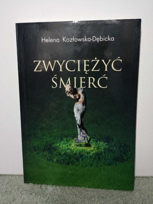 Zwycięzyc śmierć. Helena Kozłowska - D