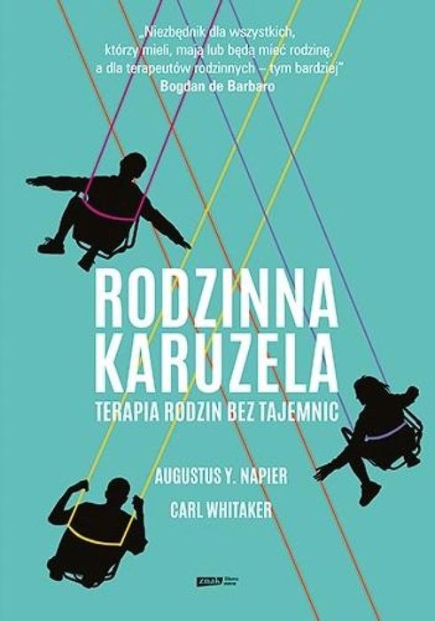 Rodzinna karuzela. Terapia rodzin bez tajemnic Literanova Augustus Y.